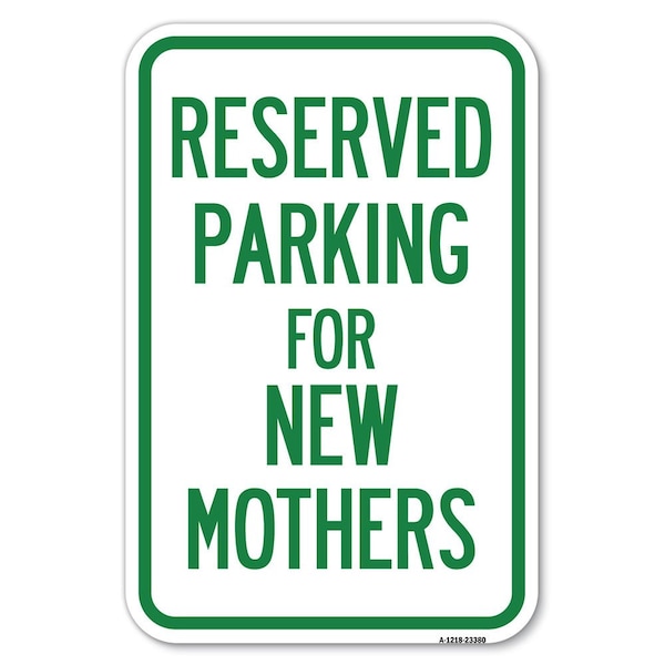 Signmission Parking Reserved for New Mothers Heavy-Gauge Aluminum Sign, 12" x 18", A-1218-23380 A-1218-23380 - main